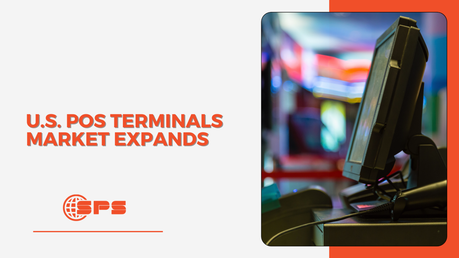 U.S. POS Terminals Market Expands: Trends, Innovations, and Key Players in 2025
