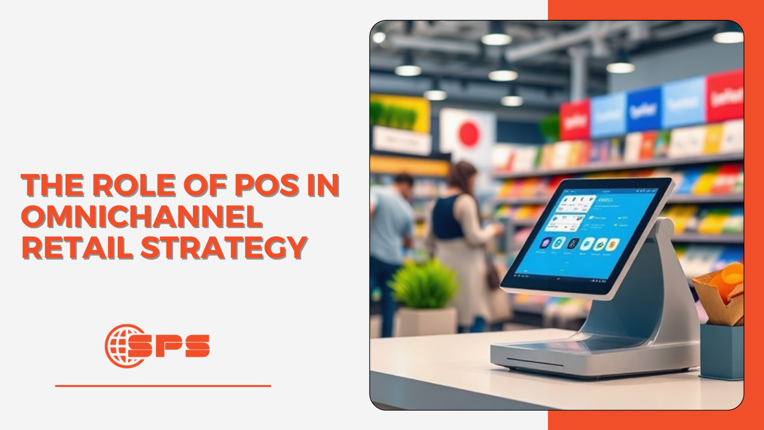 The Role of POS in Omnichannel Retail Strategy | Stellar Payment Systems