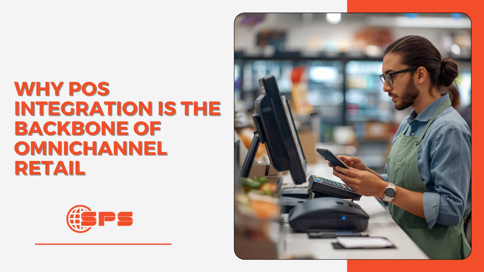 Why POS Integration Is the Backbone of Omnichannel Retail | Stellar Payment Systems