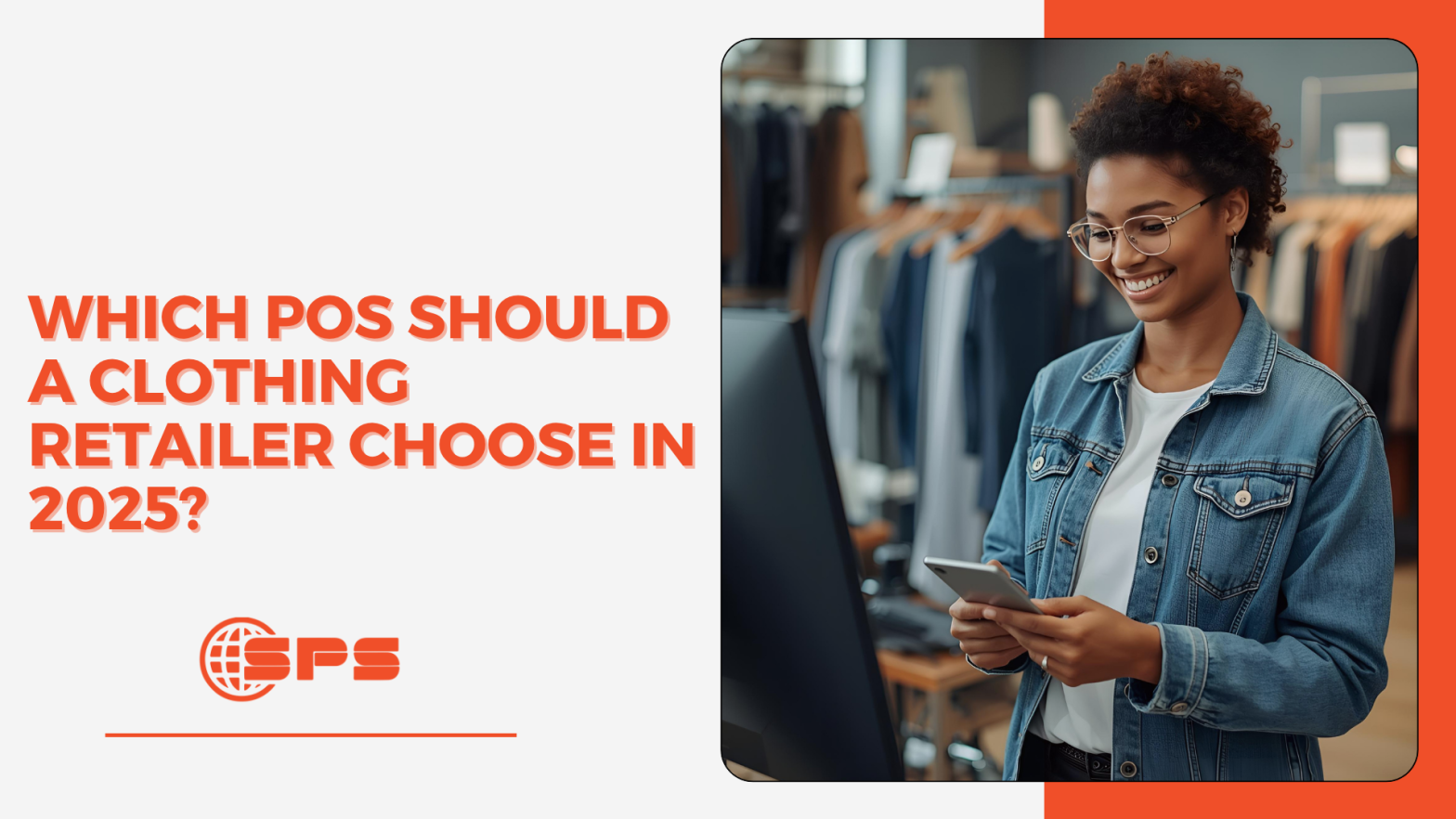 Which POS Should a Clothing Retailer Choose in 2025? A Complete Practical Guide