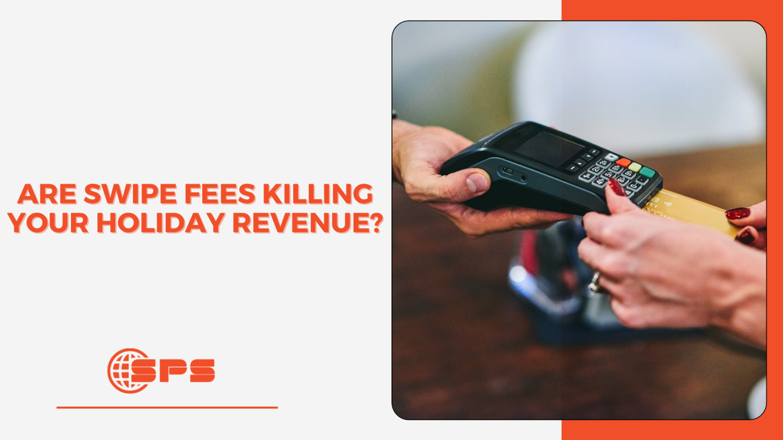 Are Swipe Fees Cutting Into Your Holiday Revenue?