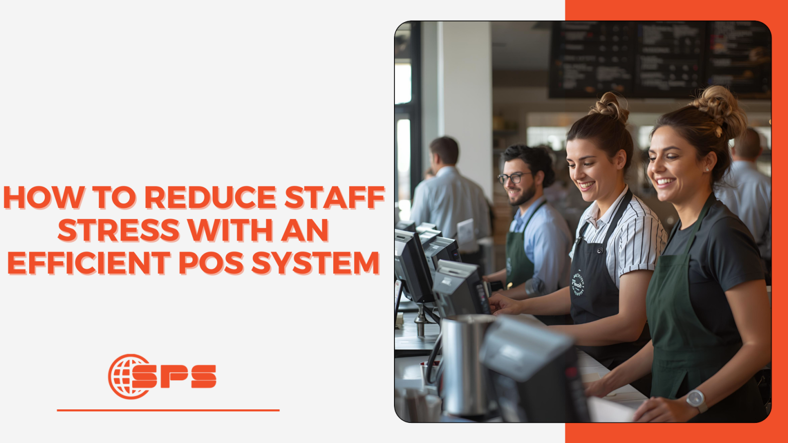 How an Efficient POS System Reduces Staff Stress | Small Business Productivity Guide