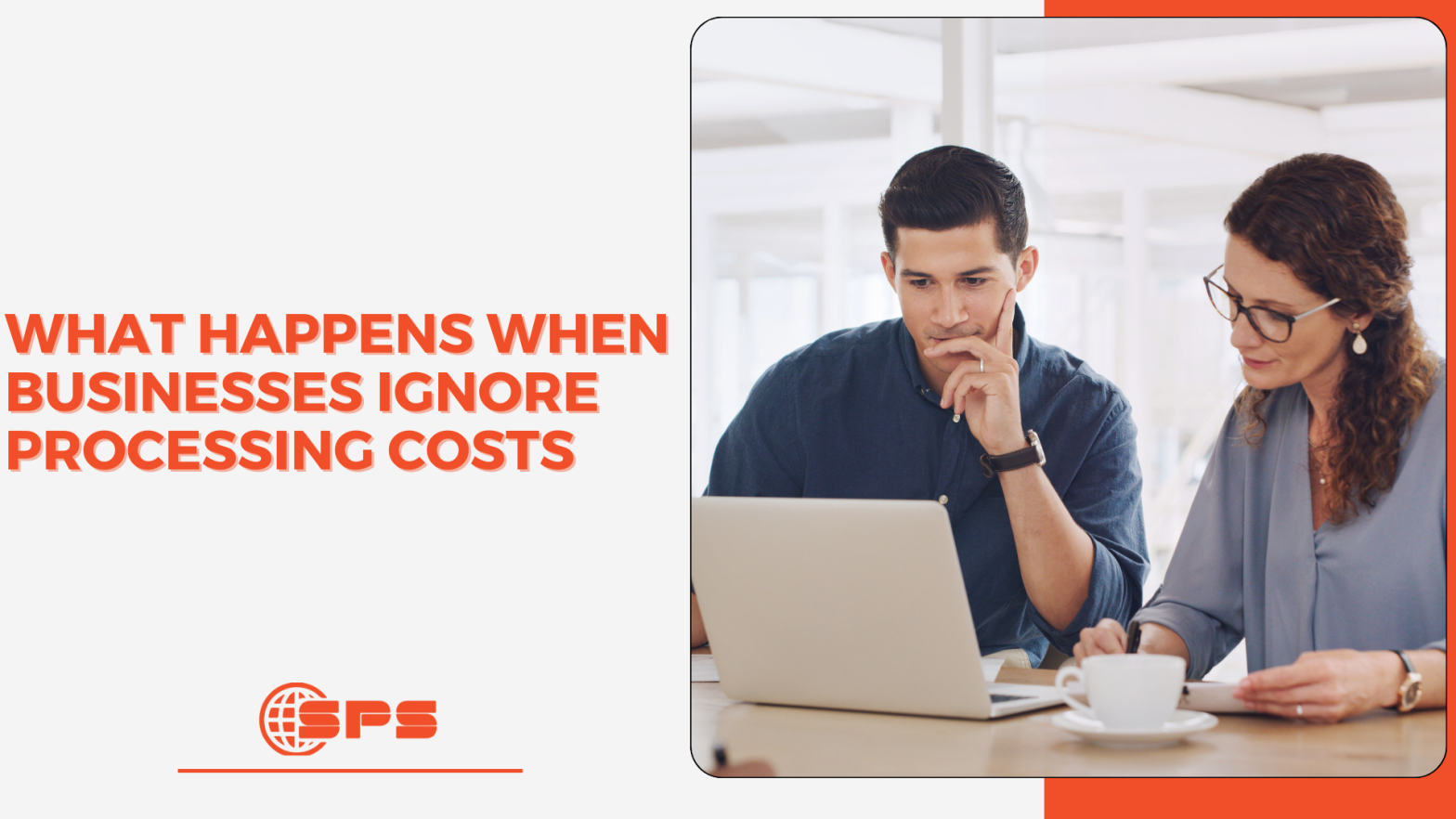 What Happens When Businesses Ignore Processing Costs