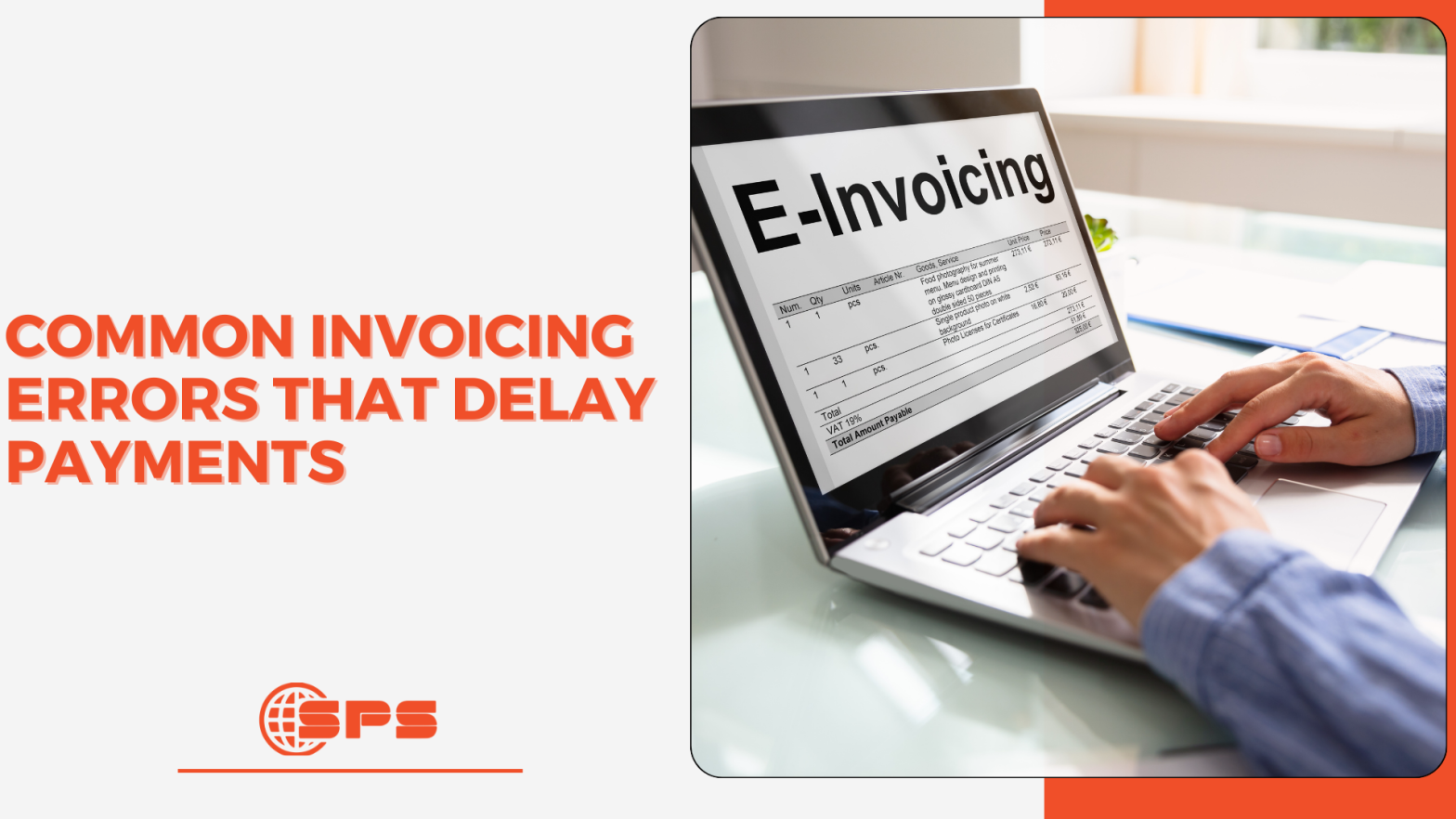 Common Invoicing Errors That Delay Payments