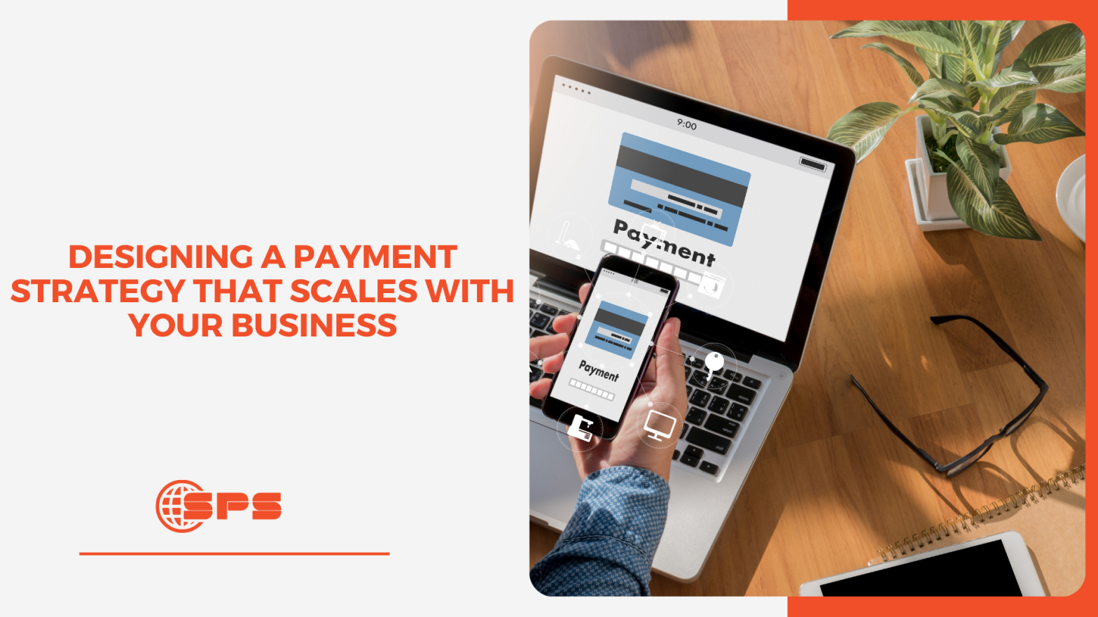 Designing a Scalable Payment Strategy for Business Growth | Stellar Payment Systems